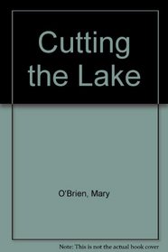 Cutting the Lake