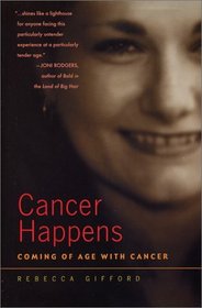 Cancer Happens: Coming of Age with Cancer (Capital Discoveries Book) (Capital Discoveries Book)