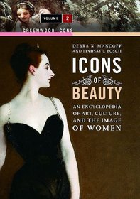 Icons of Beauty: An Introduction to Art, Culture, and the Image of Women (Greenwood Icons)