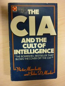 C.I.A.and the Cult of Intelligence (Coronet Books)