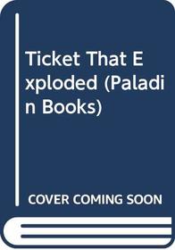 Ticket That Exploded (Paladin Bks.)