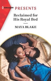 Reclaimed for His Royal Bed (Harlequin Presents, No 3966)