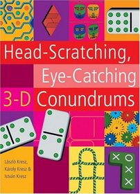 Head-Scratching, Eye-Catching 3-D Conundrums