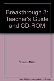 Breakthrough 3: Teacher's Guide and CD-ROM