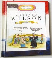 Woodrow Wilson (Getting to Know the U.S. Presidents)