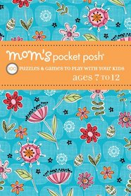 Mom's Pocket Posh Games to Play with Your Kids: 100 Puzzles for Smart Kids Aged 7 to 12
