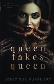 Queen Takes Queen (Their Vampire Queen) (Volume 3)