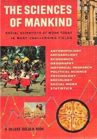 The Sciences of Mankind: Social scientists at work today in many challenging fields