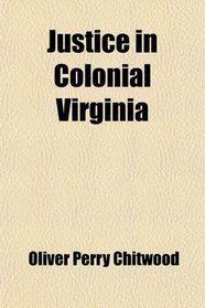 Justice in Colonial Virginia