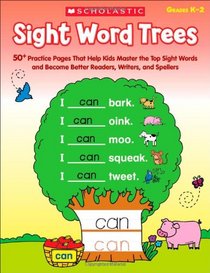 Sight Word Trees: 50+ Practice Pages That Help Kids Master the Top Sight Words and Become Better Readers, Writers, And Spellers