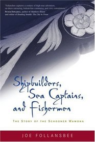 Shipbuilders, Sea Captains, and Fishermen: The Story of the Schooner Wawona