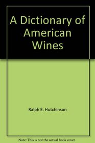 A Dictionary of American Wines