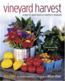 Vineyard Harvest : A Year of Good Food on Martha's Vineyard