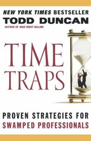 Time Traps: Proven Strategies for Swamped Professionals