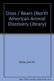 Osos/Bears (Stone, Lynn M. North American Animal Discovery Library.) (Spanish Edition)