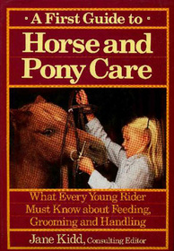 A First Guide to Horse and Pony Care (The Howell Equestrian Library)