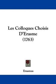 Les Colloques Choisis D'Erasme (1763) (French Edition)