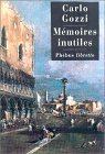 Mmoires inutiles : Chroniques indiscrtes de Venise au XVIIIe sicle