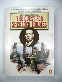 THE QUEST FOR SHERLOCK HOLMES: BIOGRAPHICAL STUDY OF SIR ARTHUR CONAN DOYLE