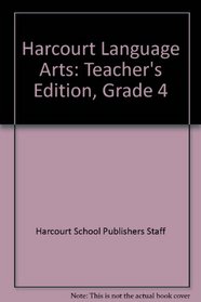 Harcourt Language Arts: Teacher's Edition, Grade 4