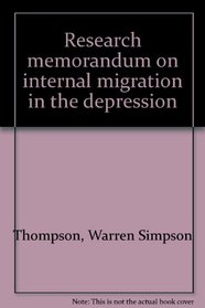 Research memorandum on internal migration in the depression