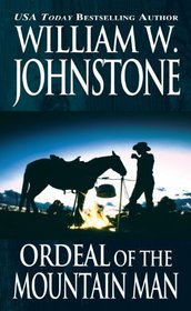 Ordeal of the Mountain Man (Mountain Man, Bk 17)