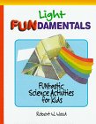Light Fundamentals: Funtastic Science Activities for Kids (Fundamentals (Philadelphia, Pa.).)