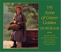 The Anne of Green Gables Storybook: Based on the Kevin Sullivan film of Lucy Maud Montgomery's classic novel
