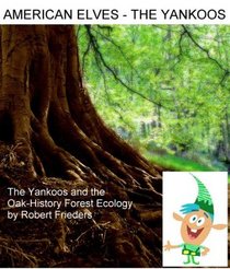 American Elves-the Yankoos: The Yankoos and the Oak-hickory Forest Ecology, Book Four