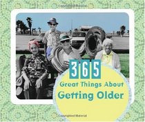 365 Great Things about Getting Older (365 Perpetual Calendars)