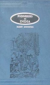 Pioneers in India (Pioneers of Empire Series)