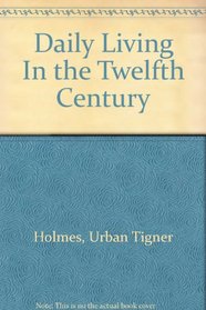 Daily Living In the Twelfth Century