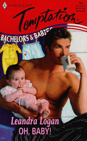Oh, Baby! (Bachelors & Babies) (Harlequin Temptation, No 753)