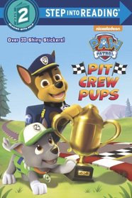 Pit Crew Pups! (Paw Patrol) (Step into Reading)