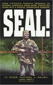 Seal! : From Vietnam's Phoenix Program to Central America's Drug Wars