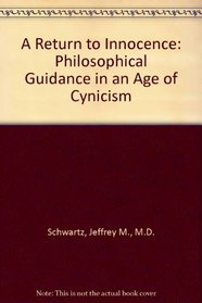 A Return to Innocence: Philosophical Guidance in an Age of Cynicism