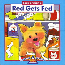 Red Gets Fed (Phonics Readers: Short Vowels, Book 3 Short e)