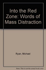 Into the Red Zone: Words of Mass Distraction
