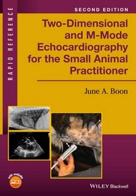 Two-Dimensional and M-Mode Echocardiography for the Small Animal Practitioner (Rapid Reference)
