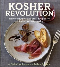 Kosher Revolution: New Techniques and Great Recipes for Unlimited Kosher Cooking