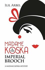 Madame Koska & the Imperial Brooch (Madame Koska Mysteries)