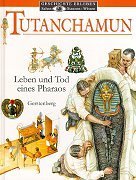 Tutanchamun. Leben und Tod eines Pharaos. ( Ab 10 J.).