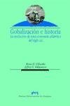 Globalizacion e historia/ Globalization and History: La evolucion de una economia atlantica del siglo XIX/ the Evolution of a Nineteenth-century Atlantic ... Sociales/ Social Sciences) (Spanish Edition)