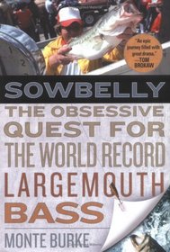 Sowbelly: The Obsessive Quest for the World Record Largemouth Bass