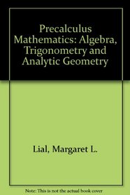 Precalculus mathematics; algebra, trigonometry, and analytic geometry