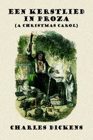 Een Kerstlied in Proza (A Christmas Carol) (Dutch Edition)
