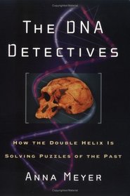 The DNA Detectives: How the Double Helix is Solving Puzzles of the Past