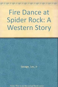 Fire Dance at Spider Rock (Five Star westerns)