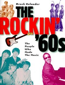 The Rockin' '60s: The People Who Made the Music