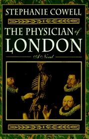 The Physician of London: The Second Part of the Seventeenth-Century Trilogy of Nicholas Cooke